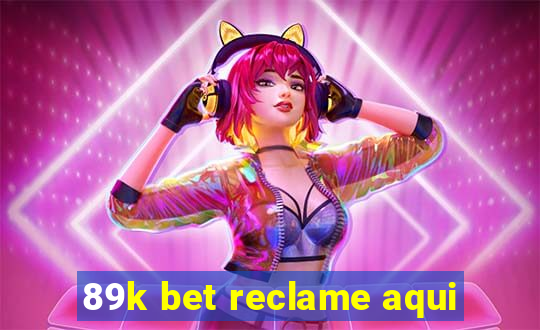 89k bet reclame aqui